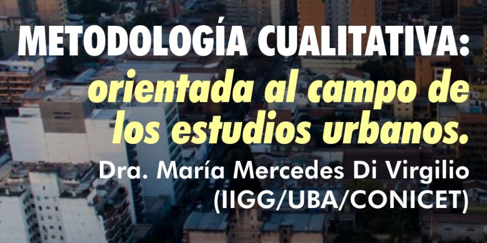 Posgrado metodología cualitativa ofrecido por el Doctorado en Ciencias Sociales